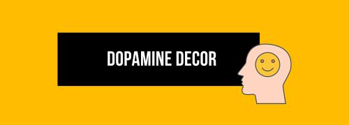 Dopamine Decor