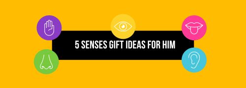 5 Senses Gift Ideas for Him