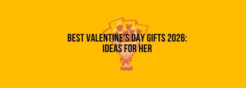 Best Valentine’s Day Gifts 2026: Ideas for Her
