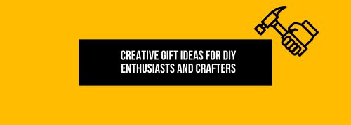 Creative Gift Ideas for DIY Enthusiasts and Crafters