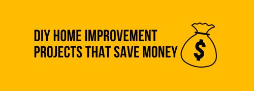 DIY Home Improvement Projects That Save Money