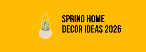 Spring Home Decor Ideas 2026