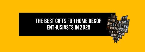 The Best Gifts for Home Decor Enthusiasts in 2025