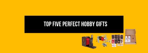 Top Five Perfect Hobby Gifts