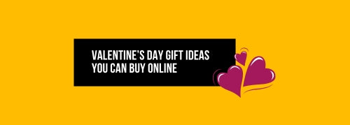 Valentine’s Day Gift Ideas You Can Buy Online