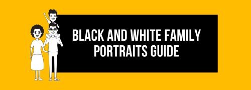 Black and White Family Portraits Guide - Jollylook