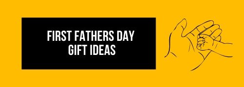 First Fathers Day Gift Ideas - Jollylook