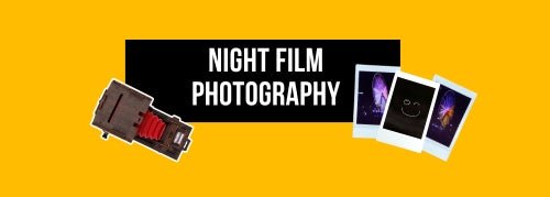 Night Film Photography - Jollylook