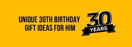Unique 30th Birthday Gift Ideas for Him - Jollylook