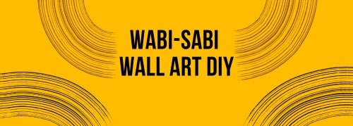 Wabi-Sabi Wall Art DIY - Jollylook