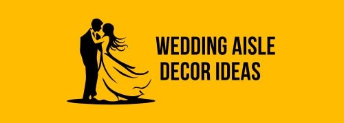 Wedding Aisle Decor Ideas - Jollylook